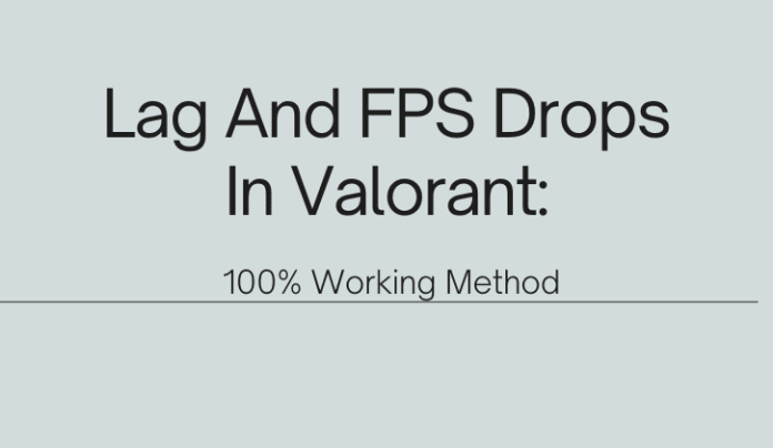 Lag and FPS Drops in Valorant