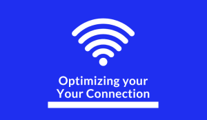 Optimizing Your Connection