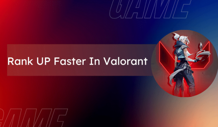 Rank Up Faster in Valorant